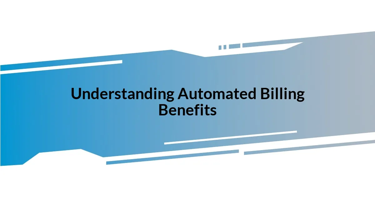 Understanding Automated Billing Benefits